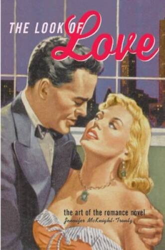 The Look of Love: The Art of the Romance Novel – Paperback – GOOD
