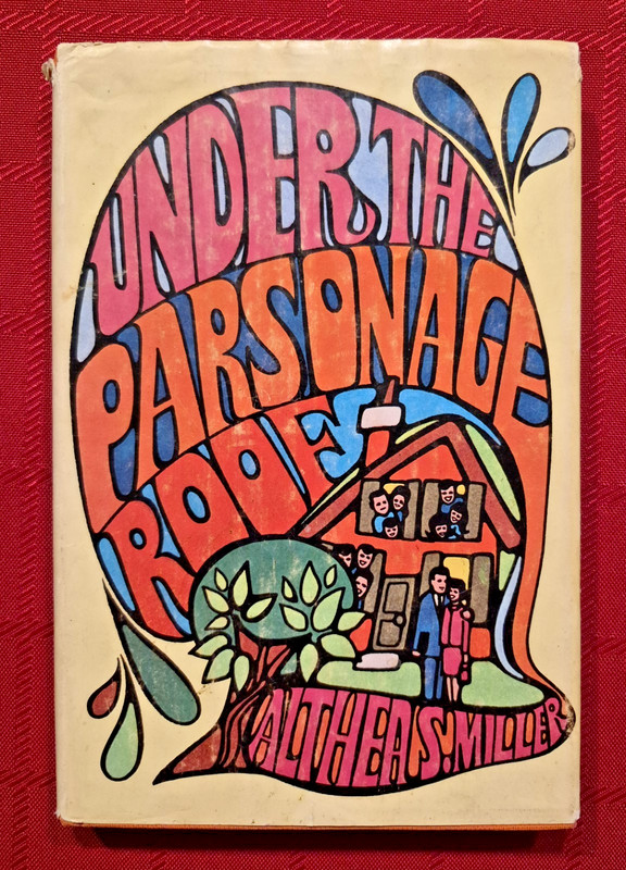Althea S. Miller, Under The Parsonage Roof – HB DJ 1st 1969 Moody Press