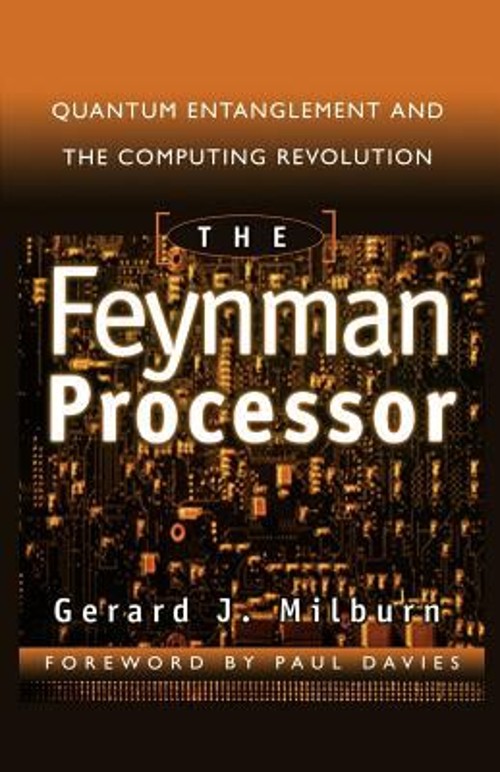 The Feynman Processor : Quantum Entanglement and the Computing Re