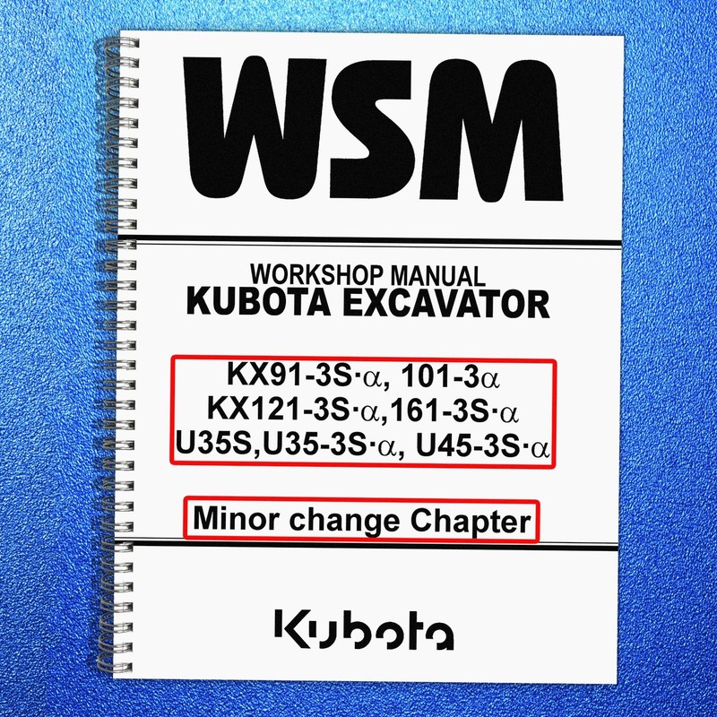 KUBOTA KX91-3S 101-3 KX121-3S 161-3S U35S U35-3S U45-3S WSM MIN CHANGE CH MANUAL