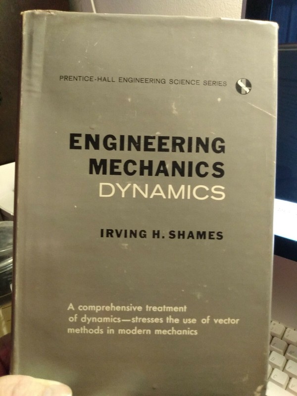 Engineering mechanics dynamics By Irving H Shames,. 1960