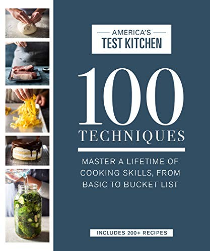 100 TECHNIQUES: MASTER A LIFETIME OF COOKING SKILLS, FROM By America’s Test VG