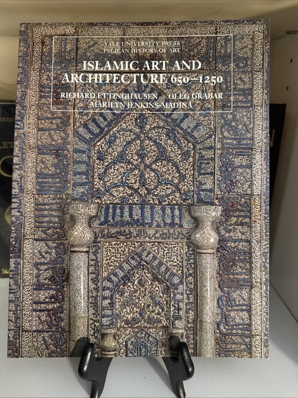 Islamic Art and Architecture, 650-1250 (Yale University 2001) Trade PB