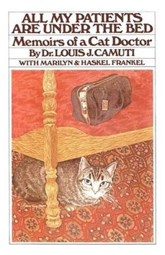 All My Patients Are under the Bed – Paperback By Dr. Louis J. Camuti – GOOD