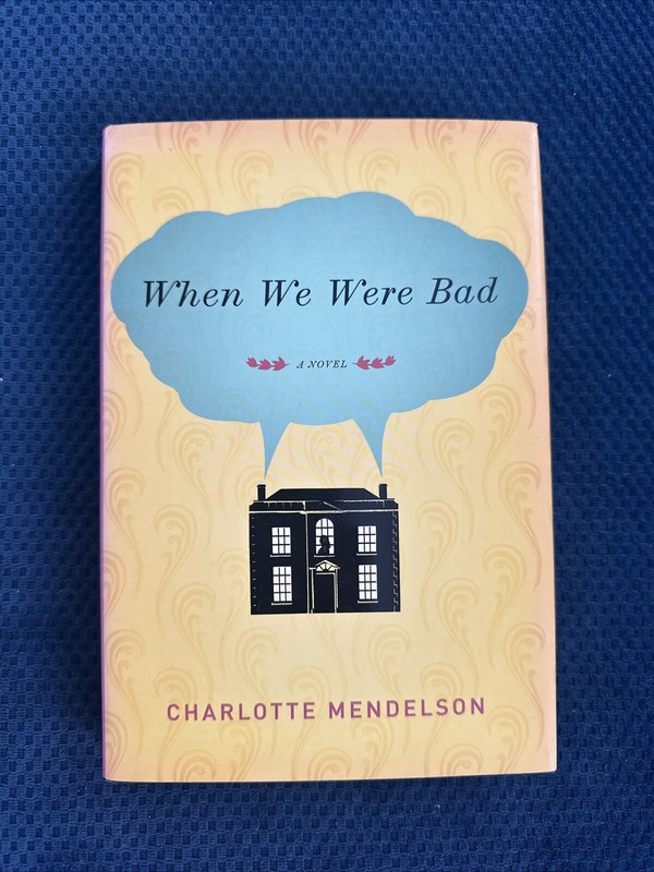 When We Were Bad by Charlotte Mendelson (2007, Hardcover)