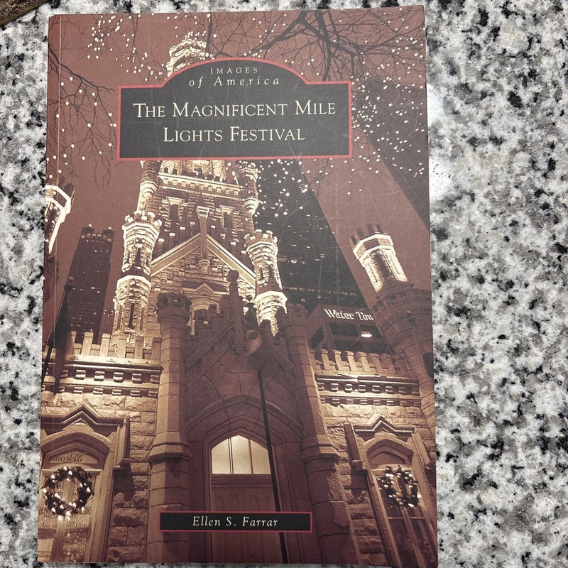 Images of America Ser.: The Magnificent Mile Lights Festival by Ellen S. Farrar