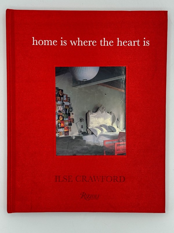 Home Is Where the Heart Is by Ilse Crawford (2005, Hardcover) by Rizzoli