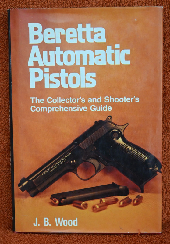 BERETTA AUTOMATIC PISTOLS book by WOOD, jb