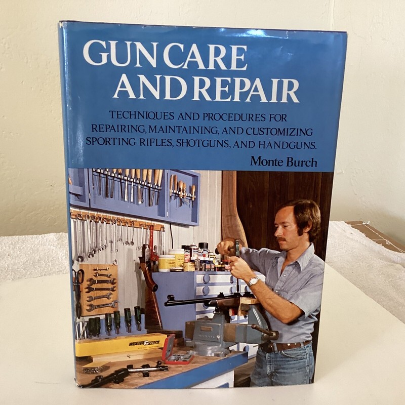 Gun Care And Repair By Monte Burch 1978 , Hardcover