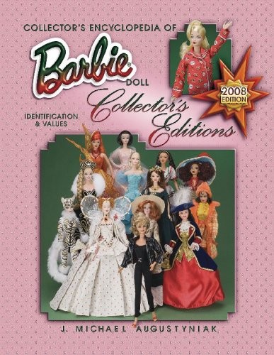 COLLECTOR’S ENCY OF BARBIE DOLL COLLECTOR’S EDITIONS By J Michael Augustyniak