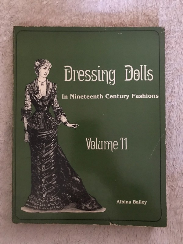 VTG Book Dressing Dolls In Nineteenth Century Fashions by Albina Bailey Volume 2