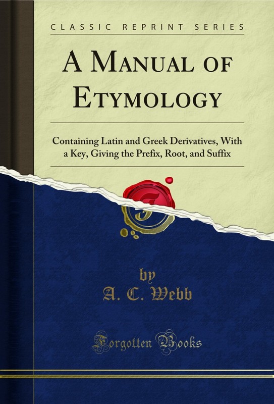 A Manual of Etymology (Classic Reprint)