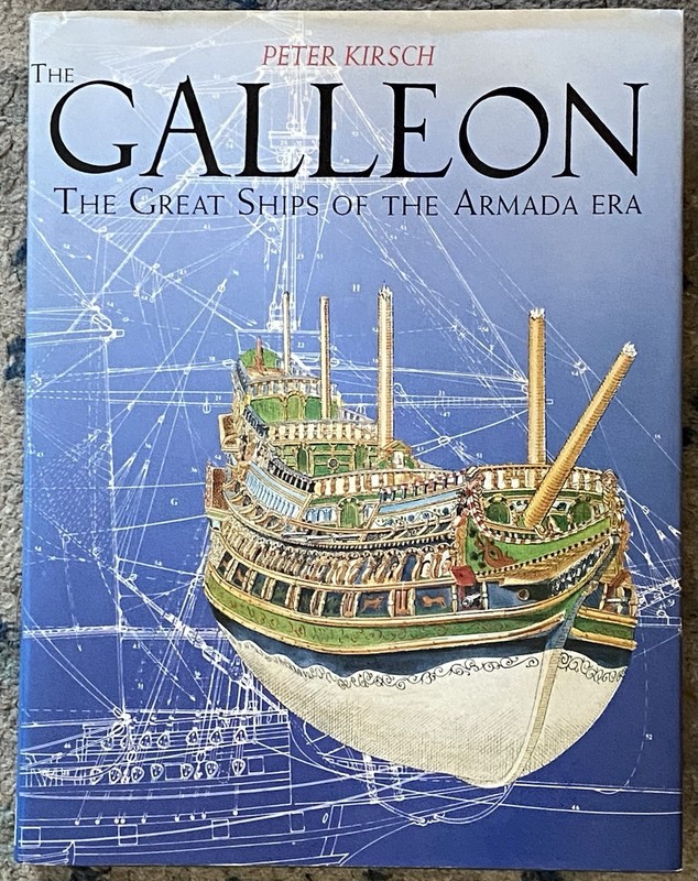 The Galleon: Great Ships Armada Era 1990 Peter Kirsch 1500s-1600s Naval Warships
