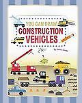 You Can Draw Construction Vehicles by Cerato, Mattia