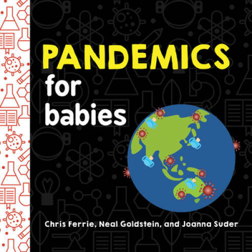 Pandemics for Babies (Baby University) – Board book By Ferrie, Chris – GOOD