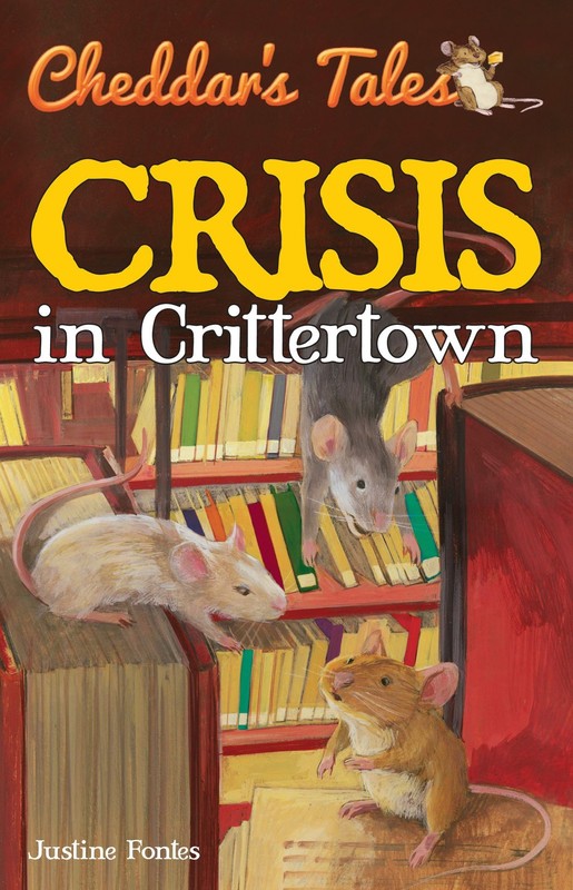 Crisis in Crittertown (Cheddar’s Tales) Fontes, Justine paperback Very Good