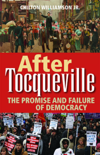After Tocqueville: The Promise and Failure of Democracy – Hardcover – VERY GOOD