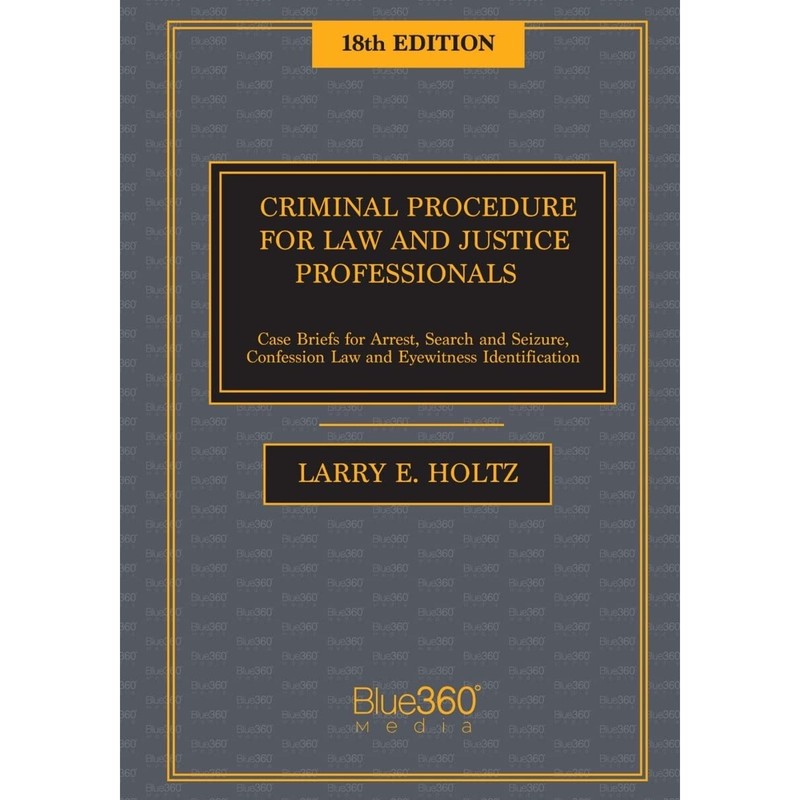 Criminal Procedure for Law and Justice Professionals - 18th Edition