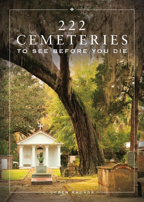222 Cemeteries To See Before You Die