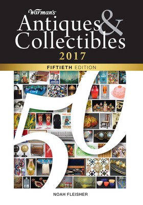 Warman’s Antiques & Collectibles 2017 (Warman’s, 2017) by Fleisher, N.