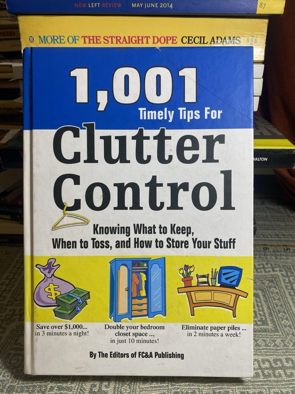 1001 Timely Tips for Clutter Control by FC&A Publishing 2008 Hardcover