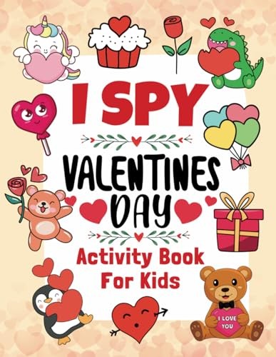 Valentine Gifts For Kids : I Spy Valentine’s Day Book For Kids Ages 4-8: Fun…