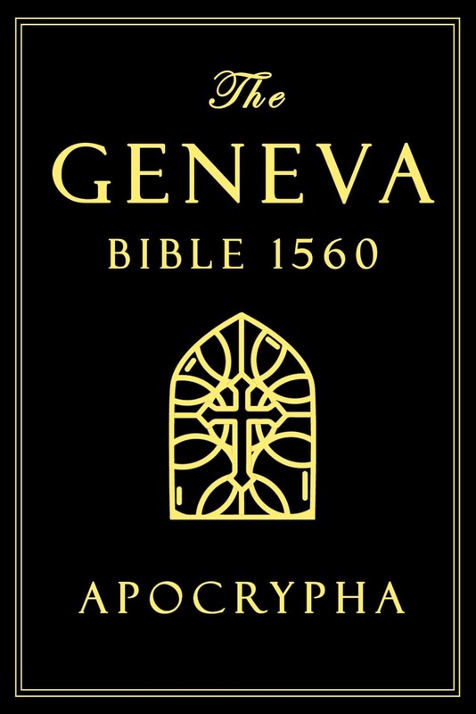 The Geneva Bible 1560 Edition with Apocrypha Large Text Bible English Complete
