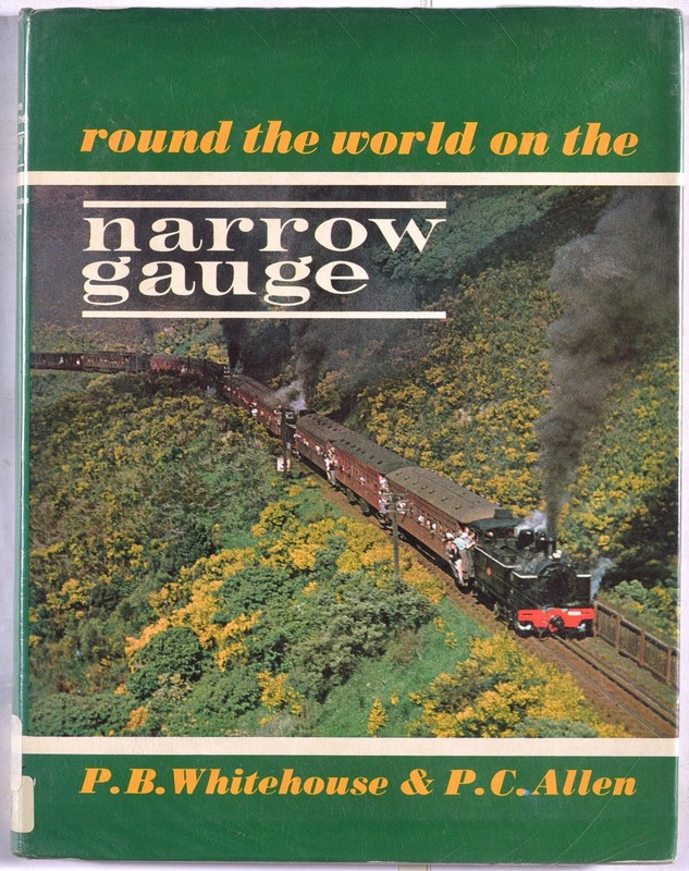 Round the World on the Narrow Guage P.B. Whitehouse, P.C. Allen – Good