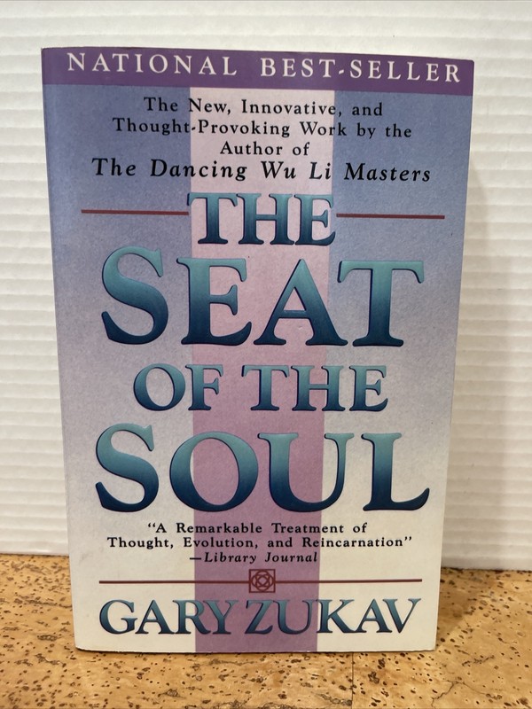 The Seat of the Soul by Gary Zukav Paperback 1989 First Fireside Edition