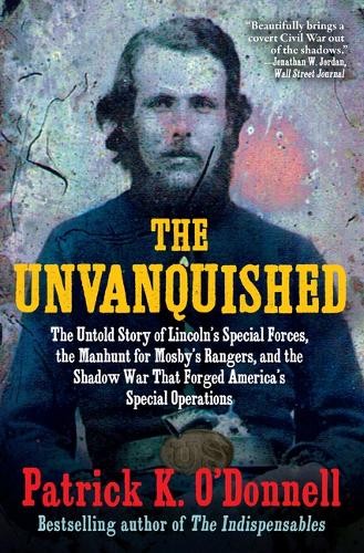 Patrick K O’Donnell The Unvanquished (Paperback)