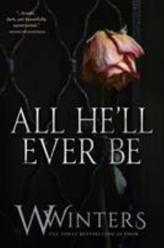 All He’ll Ever Be by Winters, W.; Winters, Willow