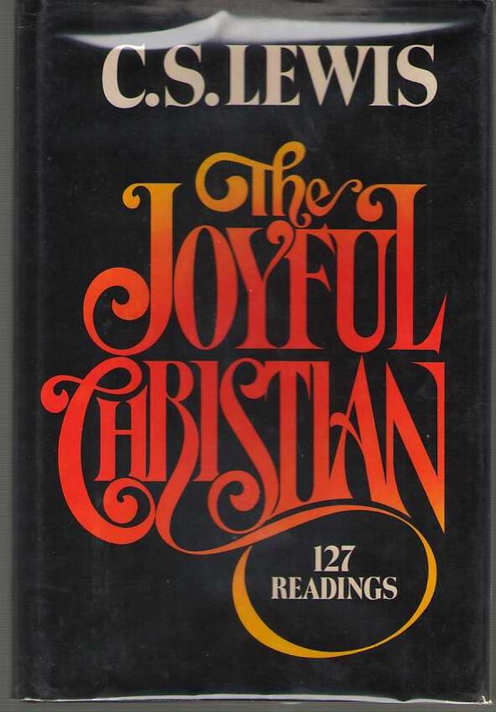 The Joyful Christian: 127 Readings from C. S. Lewis – Hardcover – VERY GOOD