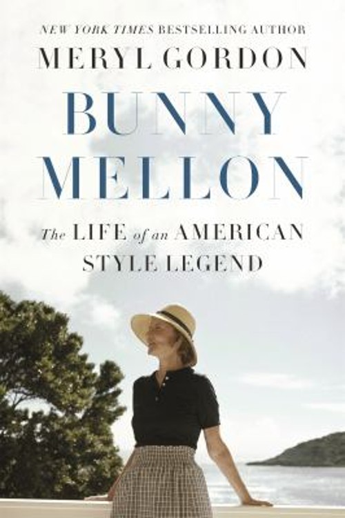 Bunny Mellon : The Life of an American Style Legend Paperback Mer