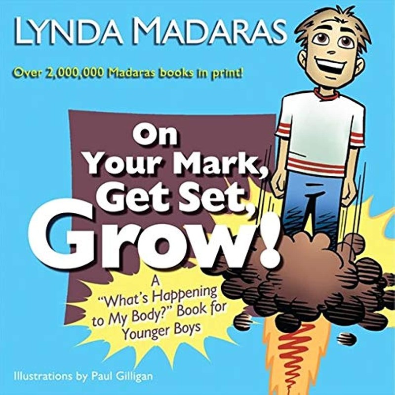 On Your Mark, Get Set, Grow!: A «What’s Happening to My Body?» Book for Youn…