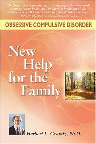 Obsessive Compulsive Disorder : New Help for the Family by Herbert L. Gravitz