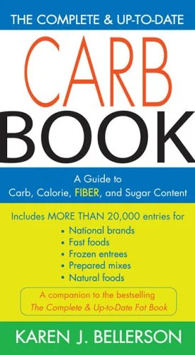 The Complete & Up-to-Date Carb Book: A Guide to Carb, Calorie, Fiber, and Sugar