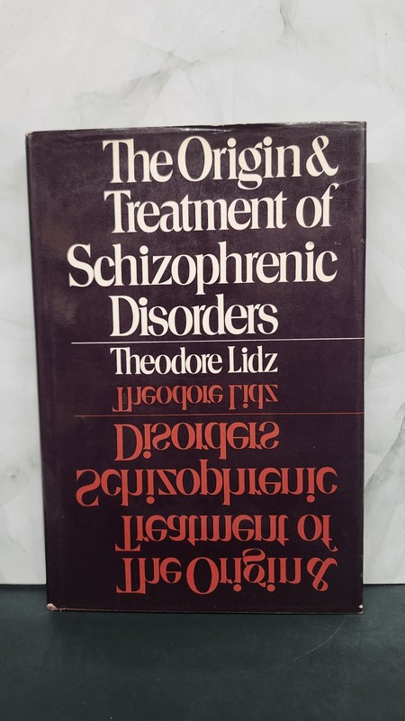 The Origin and Treatment of Schizophrenic Disorders (1973, Theodore Lidz, HC)