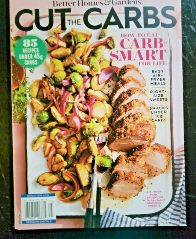 CUT THE CARBS – BH&G- How To Eat Carb Smart For Life- 85 Recipes Under 45g Carbs