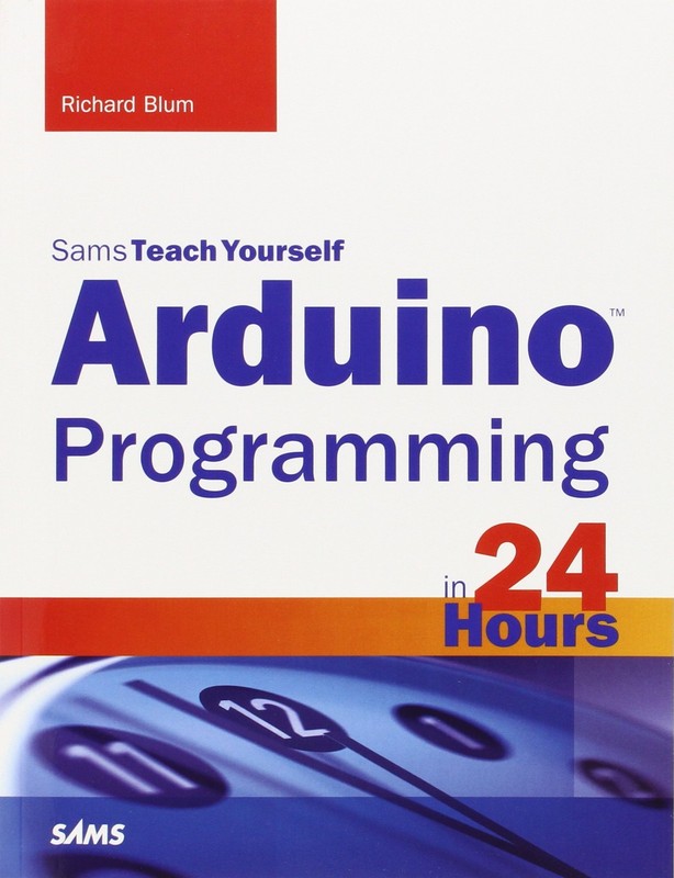 Arduino Programming in 24 Hours, Sams Teach Yourself (Sams Teach Yourself: I…