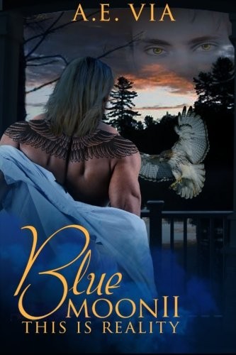 BLUE MOON II: THIS IS REALITY (VOLUME 2) By A E Via & Tina Adamski **BRAND NEW**