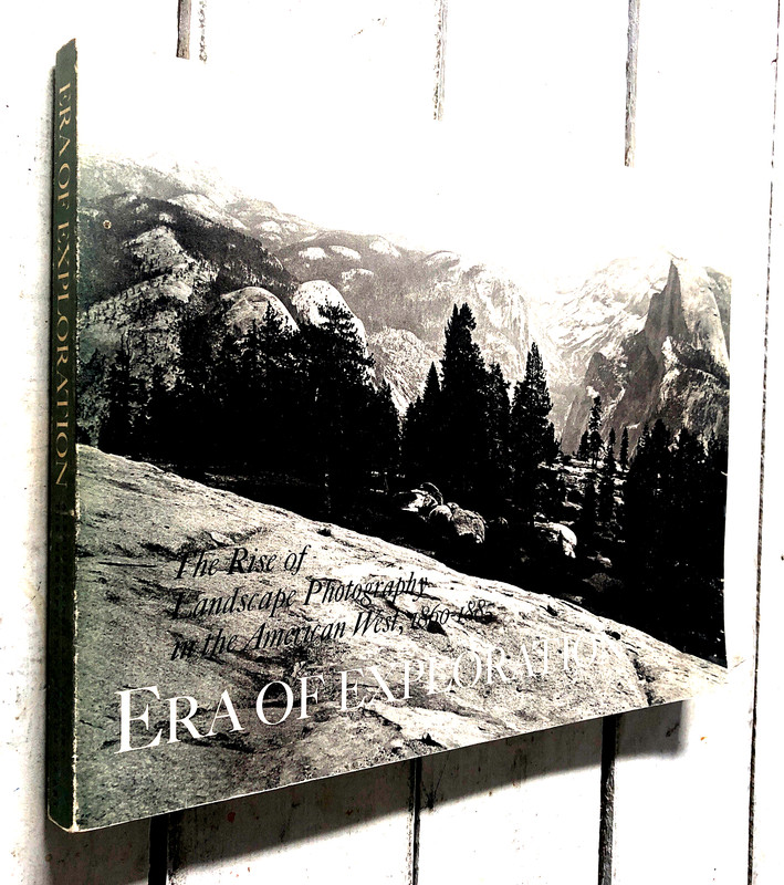 Era of Exploration Rise of Landscape Photography in the West Naef HC