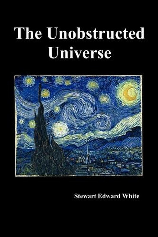 The Unobstructed Universe by Stewart Edward White (English) Paperback Book