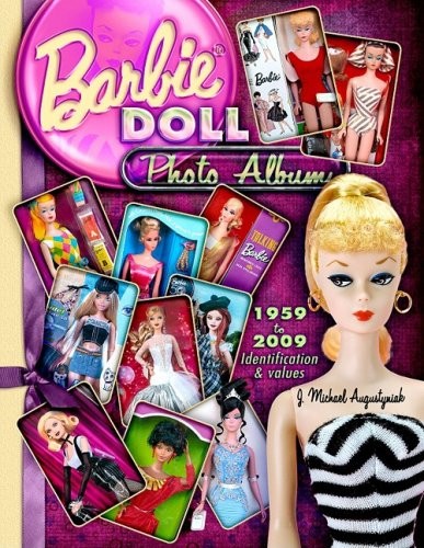 BARBIE DOLL PHOTO ALBUM 1959 TO 2009 By J Michael Augustyniak – Hardcover *VG+*