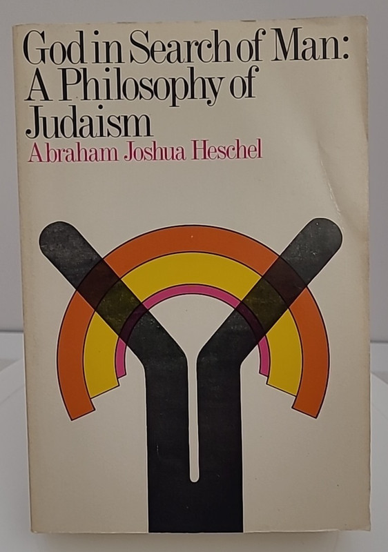 God in Search of Man : A Philosophy of Judaism by Abraham Joshua Heschel