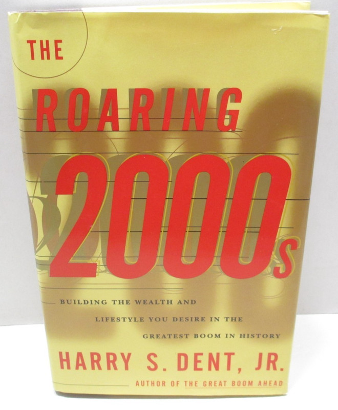 The Roaring 2000’s – Harry S. Dent Jr – 1998 Hard Cover