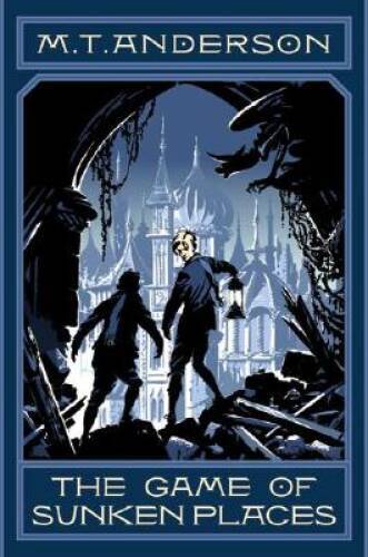 The Game Of Sunken Places – Hardcover By Anderson, M.T. – VERY GOOD