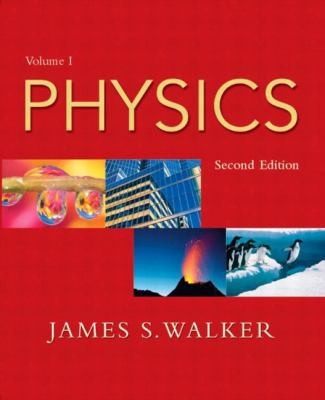 Physics, Vol. 1, Second Edition by James S. Walker