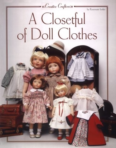 A Closetful of Doll Clothes: For 11 1/2 Inch, 14-Inch, 18-Inch and 20-Inch D…