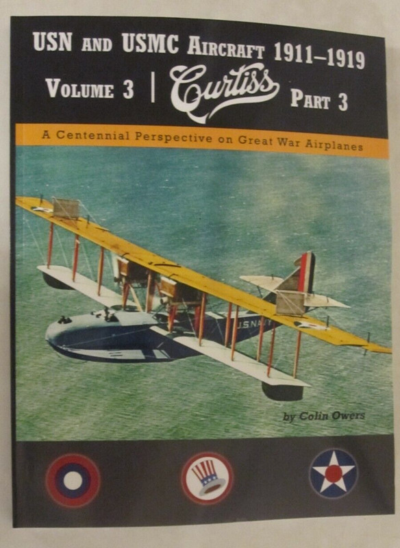 USN and USMC Aircraft 1911–1919: Volume 3: Curtiss Part 3 by Colin Owers