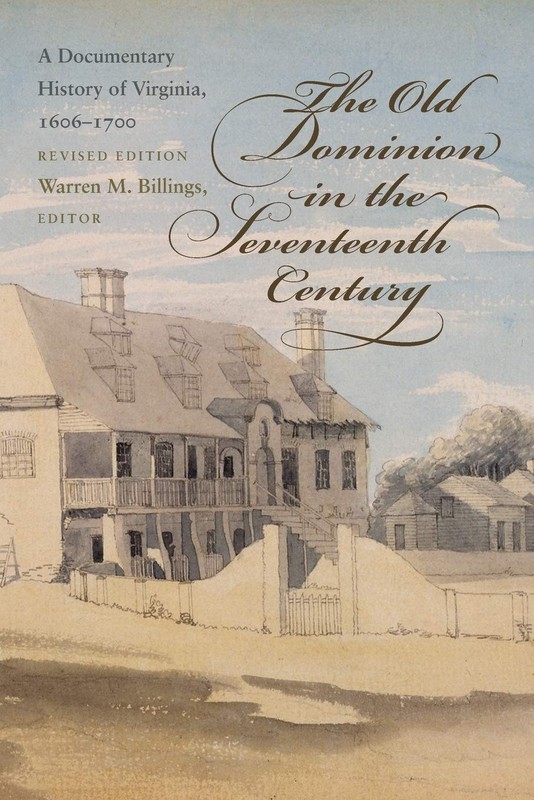 The Old Dominion in the Seventeenth Century: A Documentary History of Virgin…